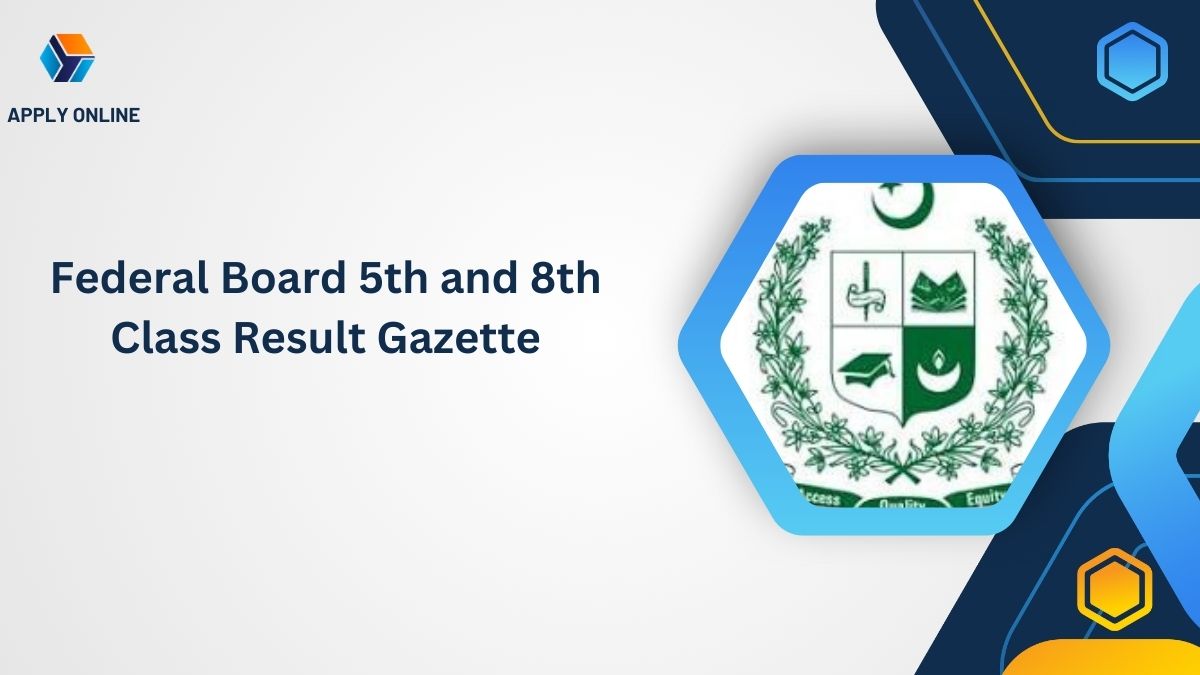 Federal Board 5th and 8th Class Result Gazette 2024 Download