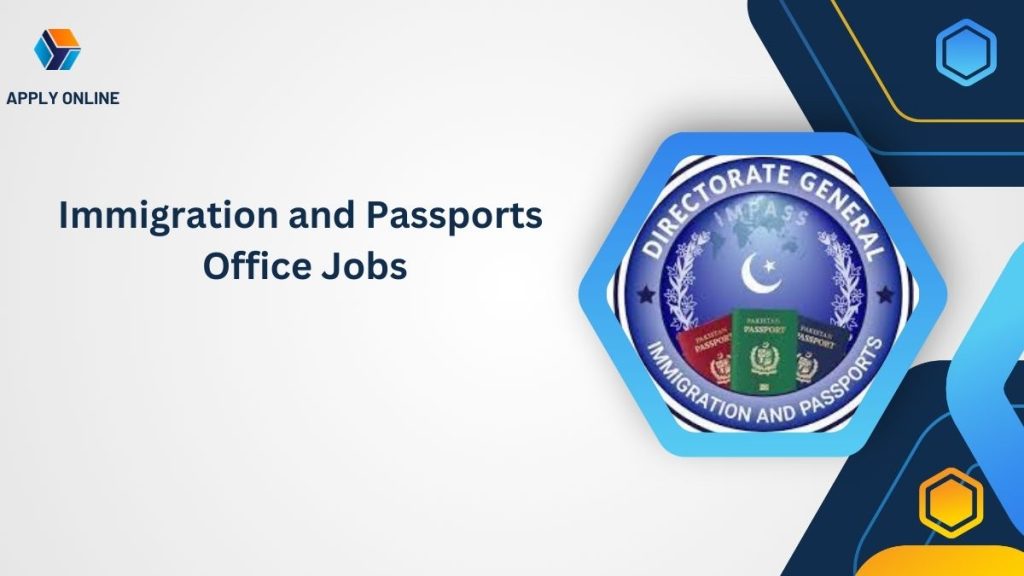 Immigration and Passports Office Jobs 2024