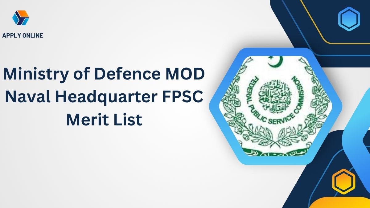 Ministry of Defence MOD Naval Headquarter FPSC Merit List 2024