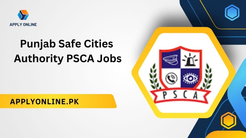 Punjab Safe Cities Authority PSCA Jobs 2024