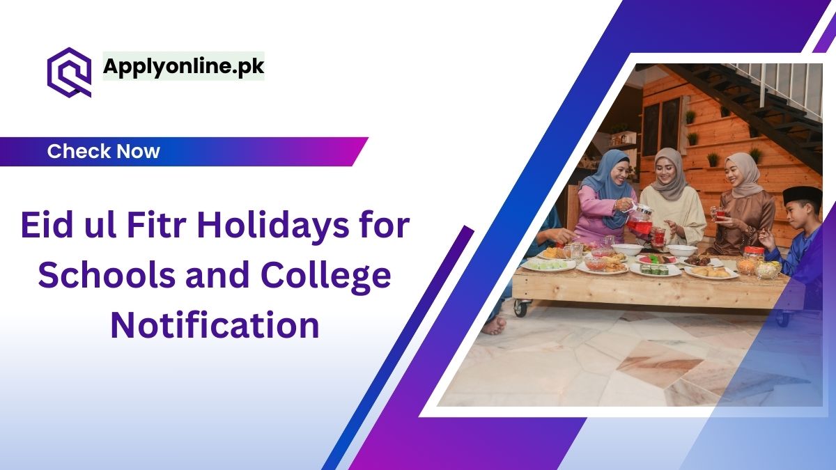 Eid ul Fitr 2024 Holidays for Schools and College Notification