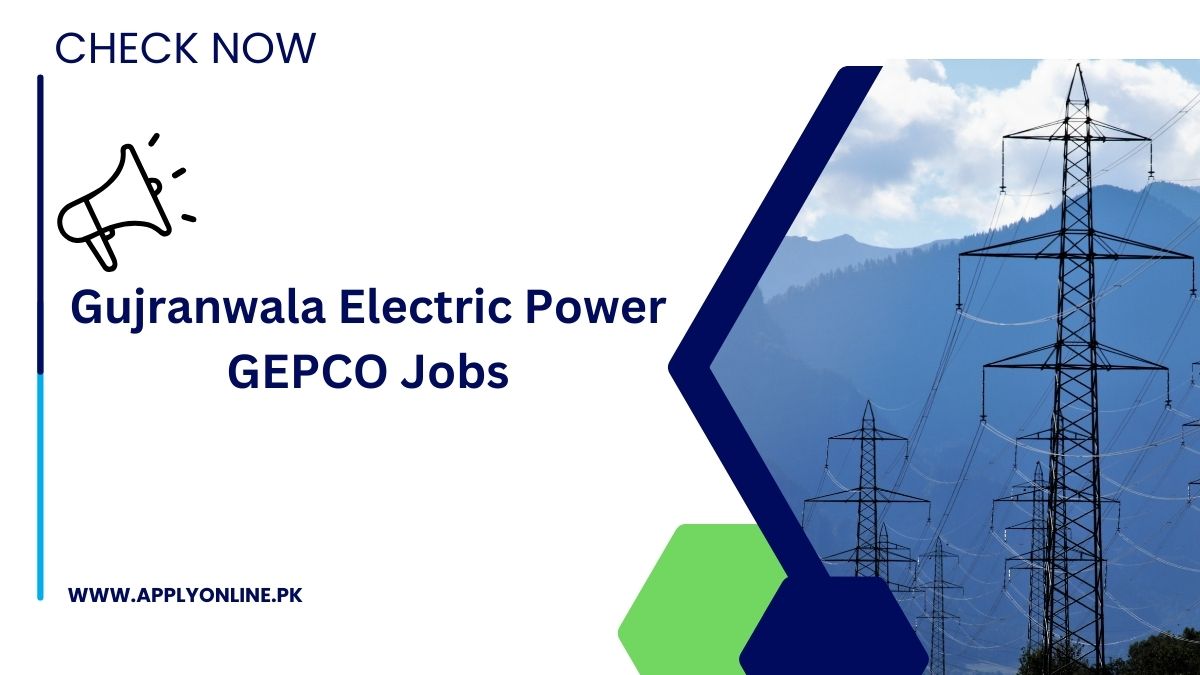 Gujranwala Electric Power Company GEPCO Jobs 2024