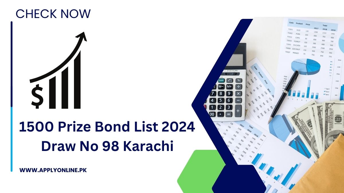 1500 Prize Bond List 2024 Draw No 98 Karachi Today 15 May