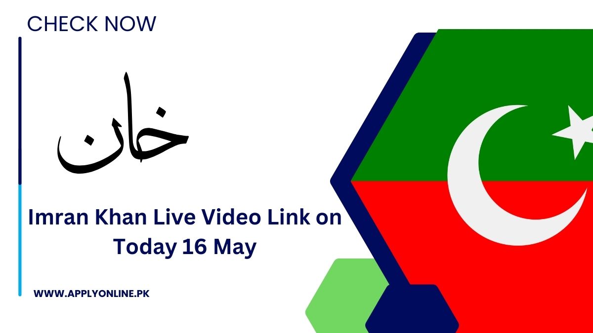 Imran Khan Live Video Link on Today 16 May at Supreme Court