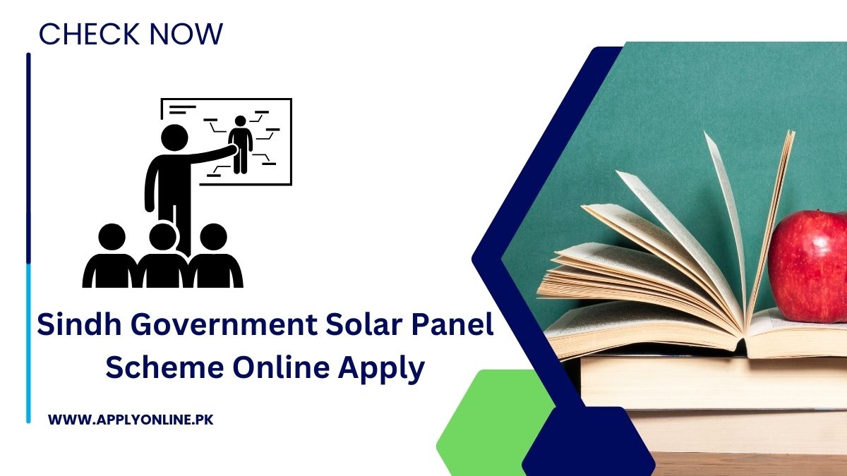 Sindh Government Solar Panel Scheme 2024 Online Apply