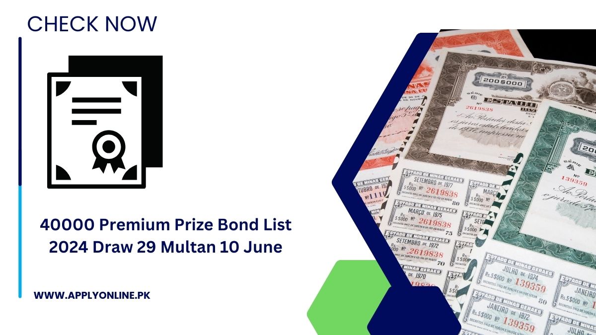 40000 Premium Prize Bond List 2024 Draw 29 Multan 10 June