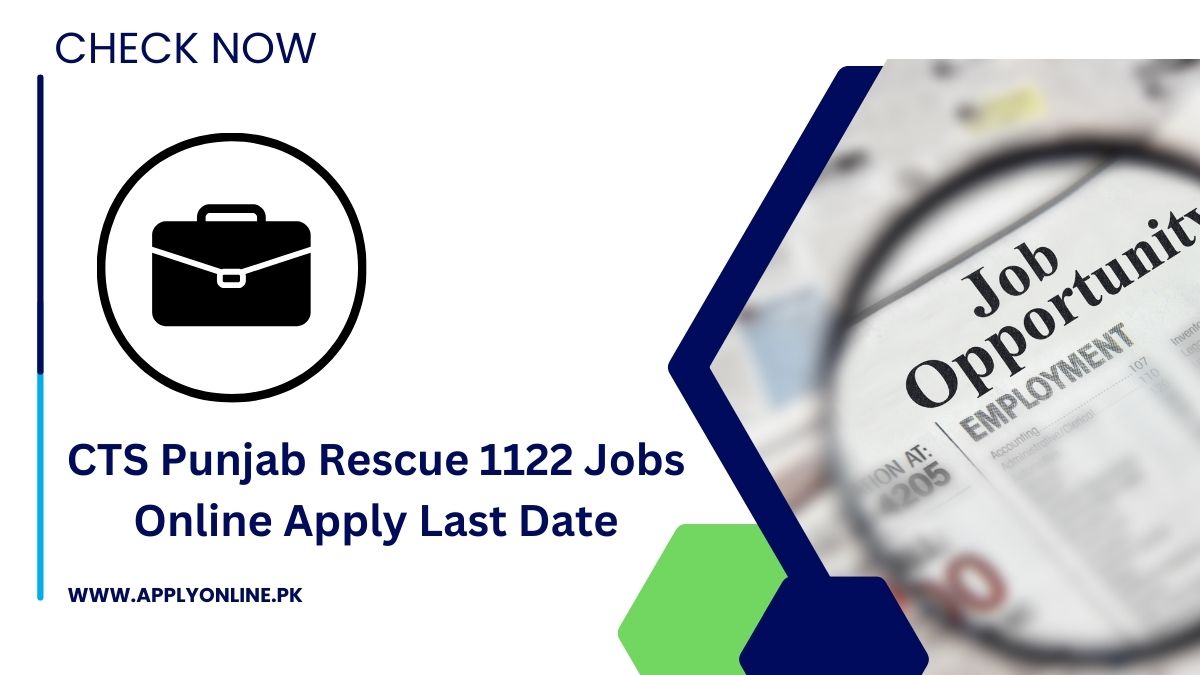 CTS Punjab Rescue 1122 Jobs 2024 Online Apply Last Date