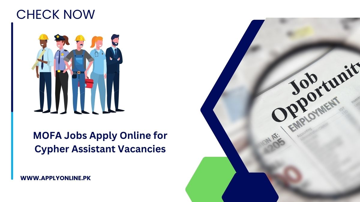 MOFA Jobs 2024 Apply Online for Cypher Assistant Vacancies