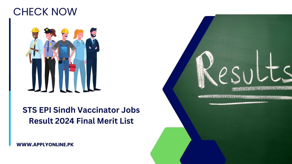 STS EPI Sindh Vaccinator Jobs Result 2024 Final Merit List