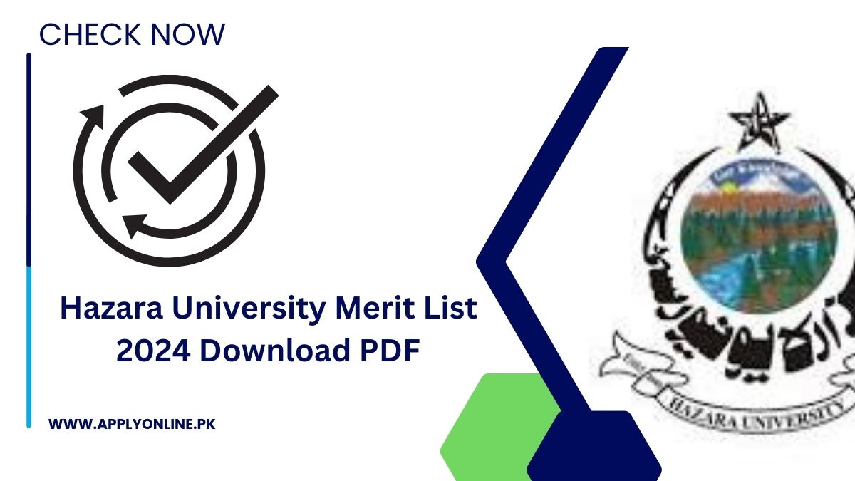 Hazara University Merit List 2024 Download PDF